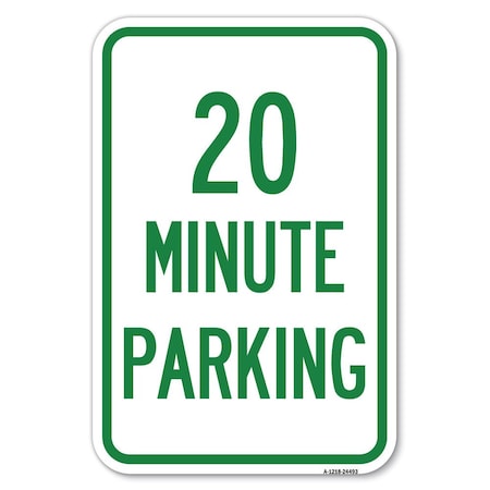 Signmission 20 Minute Parking Heavy-Gauge Aluminum Sign, 12" x 18", A-1218-24493 A-1218-24493